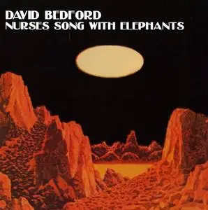 David Bedford - Nurses Song With Elephants (1972) [Reissue 1995]