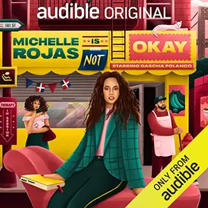 Michelle Rojas Is Not Okay [Audiobook]