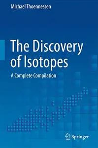 The Discovery of Isotopes: A Complete Compilation