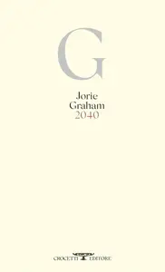 Jorie Graham - 2040
