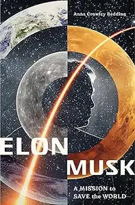 Elon Musk: A Mission to Save the World