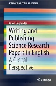 Writing and Publishing Science Research Papers in English: A Global Perspective