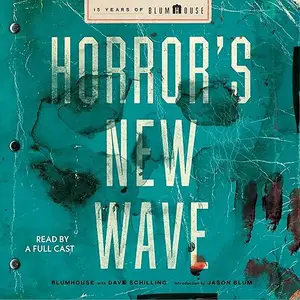 Horror's New Wave: 15 Years of Blumhouse [Audiobook]