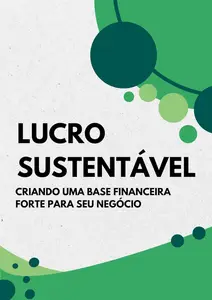 Lucro Sustentável: Criando uma Base Financeira Forte para seu Negócio (Portuguese Edition)