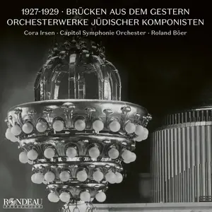 Cora Irsen, Capitol Symphonie Orchester - 1927–1929: Brücken Aus Dem Gestern – Orchestral Works By Jewish Composers (2024)