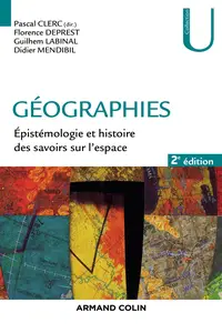 Collectif, "Géographies - 2e éd.: Épistémologie et histoire des savoirs sur l'espace"