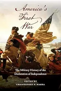 America's First War: The Military History of the Declaration of