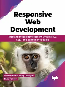 Responsive Web Development: Web And Mobile Development with HTML5, CSS3, and Performance Guide