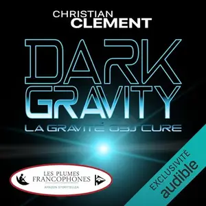 Christian Clément, "Dark gravity : La gravité obscure"