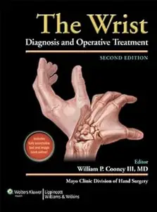 The Wrist: Diagnosis and Operative Treatment Ed 2