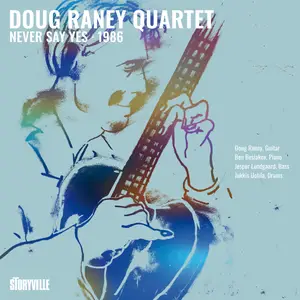 Doug Raney Quartet - Never Say Yes - 1986 (2025) [Official Digital Download]