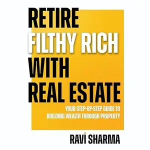 Retire Filthy Rich with Real Estate [Audiobook]