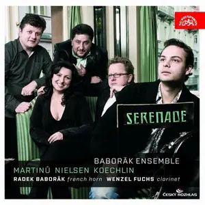 Radek Baborák, Baborák Ensemble - Martinů, Nielsen and Koechlin: Serenade (2009)