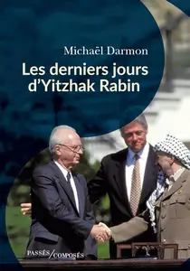 Michaël Darmon, "Les derniers jours d'Yitzhak Rabin"