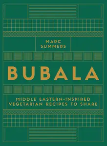 Bubala: Middle Eastern-inspired Vegetarian Recipes to Share