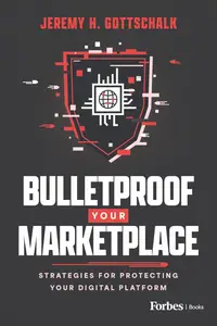 Bulletproof Your Marketplace: Strategies for Protecting Your Digital Platform