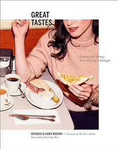 Great Tastes: Cooking (and Eating) from Morning to Midnight: A Cookbook (Repost)