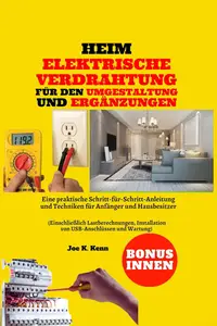 Heim Elektrische Verdrahtung Für Den Umgestaltung Und Ergänzungen (German Edition)