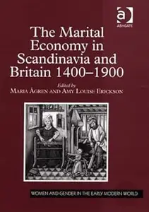The Marital Economy In Scandinavia And Britain 1400-1900