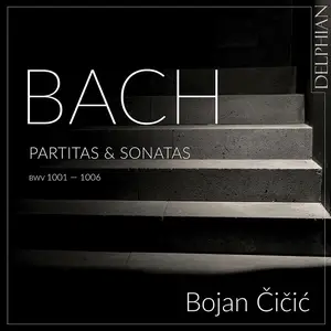 Bojan Čičić - Johann Sebastian Bach: Partitas & Sonatas, BWV 1001-1006 (2023)