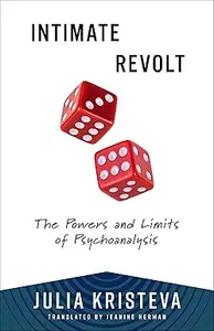 Intimate Revolt: The Powers and Limits of Psychoanalysis, 2nd edition