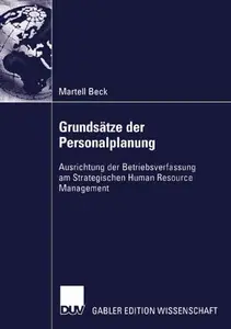 Grundsätze der Personalplanung: Ausrichtung der Betriebsverfassung am Strategischen Human Resource Management