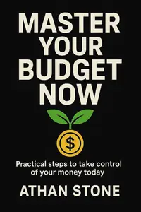 Master Your Budget Now: Practical steps to take control of your money today