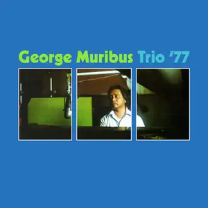 George Muribus - Trio '77 (1977/2025) [Official Digital Download]