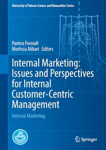 Internal Marketing: Issues and Perspectives for Internal Customer-Centric Management: Internal Marketing