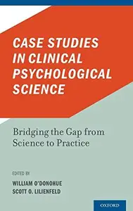 Case Studies in Clinical Psychological Science: Bridging the Gap from Science to Practice