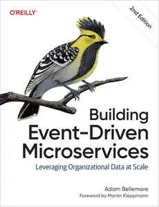 Building Event-Driven Microservices: Leveraging Organizational Data at Scale, 2nd Edition