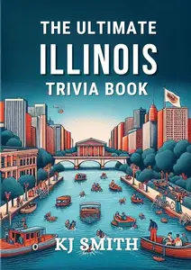 The Ultimate Illinois Trivia Book