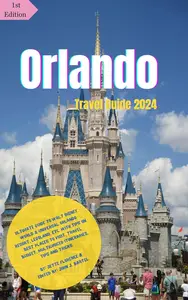 Orlando Travel Guide 2024