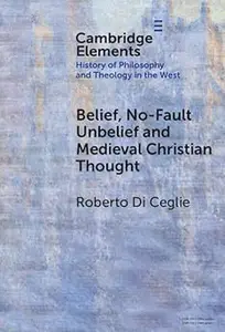 Belief, No-Fault Unbelief and Medieval Christian Thought