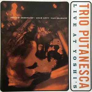 Trio Putanesca - Live at Yoshi's (1998)