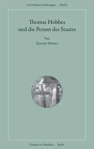 Thomas Hobbes und die Person des Staates: Aus dem Englischen übersetzt von Christian Neumeier