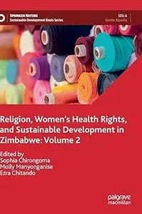 Religion, Women’s Health Rights, and Sustainable Development in Zimbabwe: Volume 2