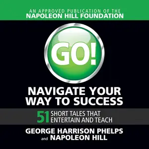 Go! Navigate Your Way to Success: 51 Short Tales That Entertain and Teach