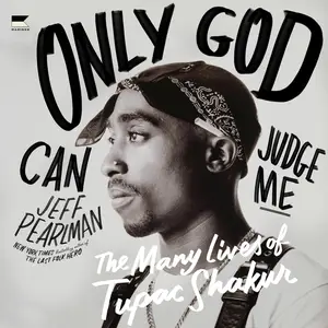Only God Can Judge Me: The Many Lives of Tupac Shakur [Audiobook]