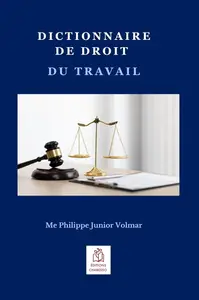 Volmar Philippe, "Dictionnaire de droit du travail"