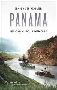 Jean-Yves Mollier, "Panama, un canal pour mémoire"
