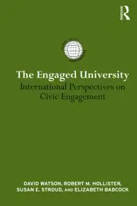 The Engaged University : International Perspectives on Civic Engagement