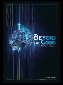 BEYOND THE CODE: The Saga of Artificial Intelligence