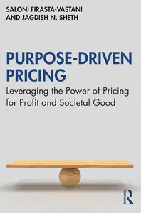 Purpose-Driven Pricing: Leveraging the Power of Pricing for Profit and Societal Good