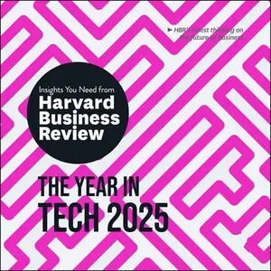 The Year in Tech, 2025: The Insights You Need from Harvard Business Review [Audiobook]