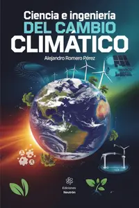 Ciencia e ingeniería del cambio climático (Spanish Edition)