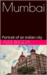 Mumbai: Portrait of an Indian city