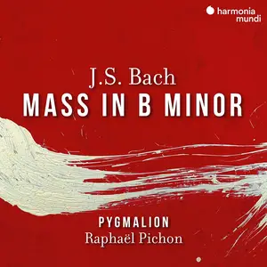 Raphaël Pichon, Pygmalion - Johann Sebastian Bach: Mass in B minor (2025)