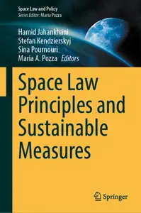 Space Law Principles and Sustainable Measures (Space Law and Policy)