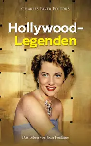 Hollywood-Legenden: Das Leben von Joan Fontaine (German Edition)